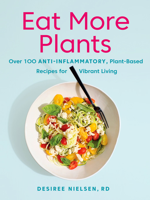 Title details for Eat More Plants by Desiree Nielsen - Available
